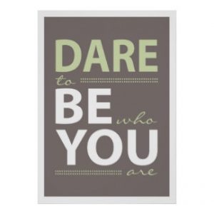 Dare to be you